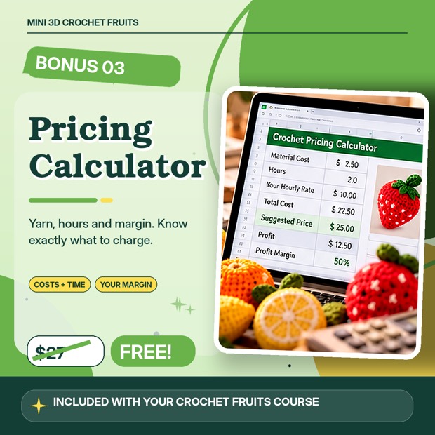 Bonus 3, Pricing Calculator, worth $27. Yarn, hours and margin, no math by hand.
