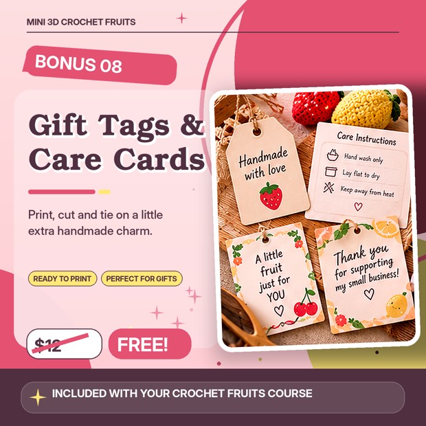 Bonus 8, Gift Tags and Care Cards, worth $12. Print, cut, tie, charge more.